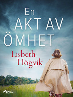 Högvik, Lisbeth - En akt av ömhet, ebook