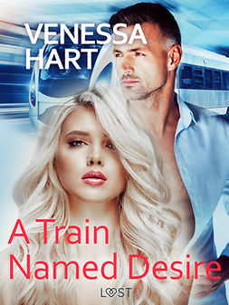 Hart, Venessa - A Train Named Desire - Erotic Short Story, ebook