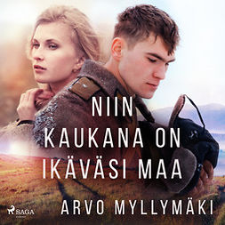 Myllymäki, Arvo - Niin kaukana on ikäväsi maa, audiobook