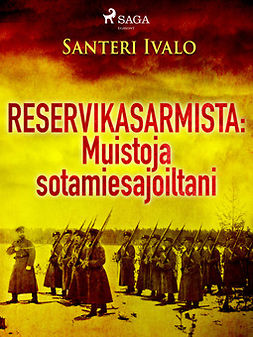 Ivalo, Santeri - Reservikasarmista: Muistoja sotamiesajoiltani, e-kirja