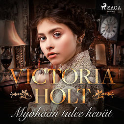 Holt, Victoria - Myöhään tulee kevät, audiobook