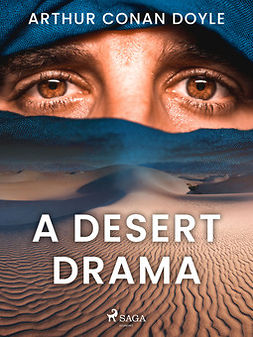 Doyle, Arthur Conan - A Desert Drama, e-kirja