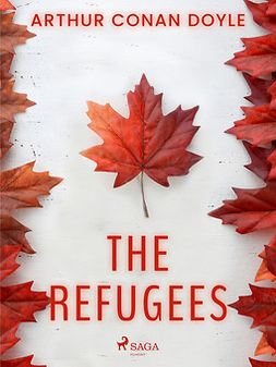 Doyle, Arthur Conan - The Refugees, e-bok