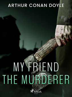 Doyle, Arthur Conan - My Friend the Murderer, ebook