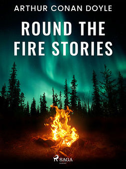 Doyle, Arthur Conan - Round the Fire Stories, ebook