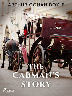 Doyle, Arthur Conan - The Cabman's Story, ebook