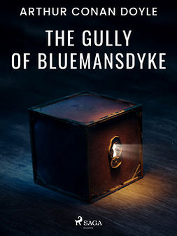 Doyle, Arthur Conan - The Gully of Bluemansdyke, ebook
