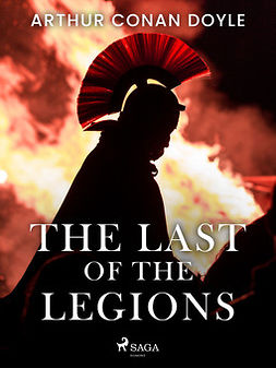 Doyle, Arthur Conan - The Last of the Legions, ebook