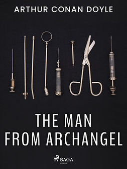 Doyle, Arthur Conan - The Man from Archangel, ebook