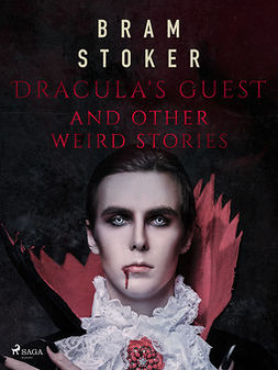 Stoker, Bram - Dracula's Guest and Other Weird Stories, ebook