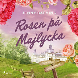 Bäfving, Jenny - Rosen på Majlycka, audiobook