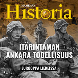 Historia, Maailman - Itärintaman ankara todellisuus, audiobook