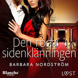 Nordström, Barbara - Den röda sidenklänningen - erotisk novell, audiobook
