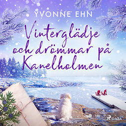 Ehn, Yvonne - Vinterglädje och drömmar på Kanelholmen, audiobook
