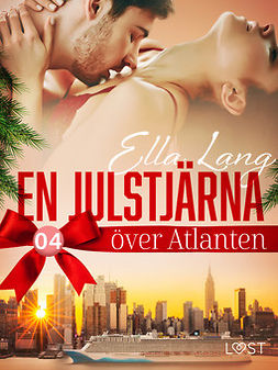 Lang, Ella - En julstjärna över Atlanten del 4 - erotisk adventskalender, e-bok