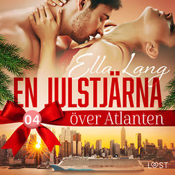Lang, Ella - En julstjärna över Atlanten del 4 - erotisk adventskalender, äänikirja