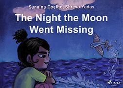 Coelho, Sunaina - The Night the Moon Went Missing, e-kirja