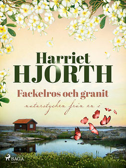 Hjorth, Harriet - Fackelros och granit, ebook