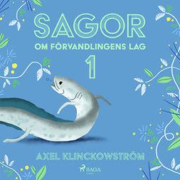 Klinckowström, Axel - Sagor om förvandlingens lag I, audiobook