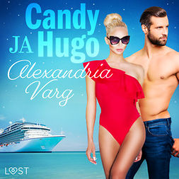 Varg, Alexandria - Candy ja Hugo - eroottinen novelli, audiobook