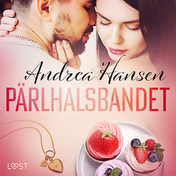 Hansen, Andrea - Pärlhalsbandet - erotisk novell, audiobook