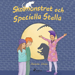 Unée, Helena - Skolmonstret och Speciella Stella, audiobook