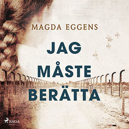 Eggens, Magda - Jag måste berätta, audiobook