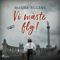 Eggens, Magda - Vi måste fly!, äänikirja