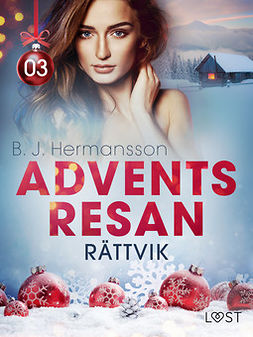 Hermansson, B. J. - Adventsresan 3: Rättvik - erotisk adventskalender, ebook