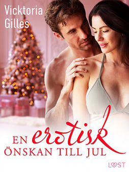 Gilles, Vicktoria - En erotisk önskan till jul - erotisk julnovell, e-bok