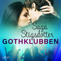 Stigsdotter, Saga - Gothklubben - erotisk novell, audiobook