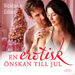 Gilles, Vicktoria - En erotisk önskan till jul - erotisk julnovell, audiobook