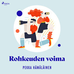 Hämäläinen, Pekka - Rohkeuden voima, audiobook