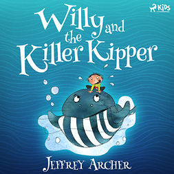 Archer, Jeffrey - Willy and the Killer Kipper, audiobook