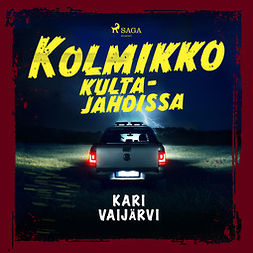 Vaijärvi, Kari - Kolmikko kultajahdissa, äänikirja