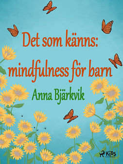 Bjärkvik, Anna - Det som känns: mindfulness för barn, ebook