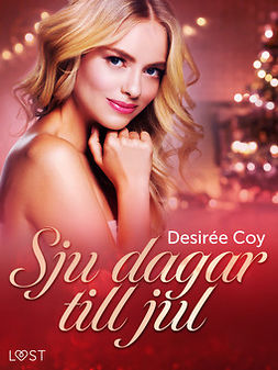 Coy, Desirée - Sju dagar till jul - erotisk julnovell, ebook