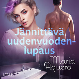 Aguero, Maria - Jännittävä uudenvuodenlupaus - Eroottinen novelli, audiobook