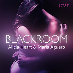 Heart, Alicia - Blackroom - erotisk novell, äänikirja