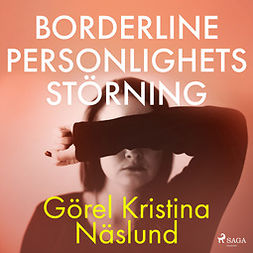 Näslund, Görel Kristina - Borderline personlighetsstörning, audiobook