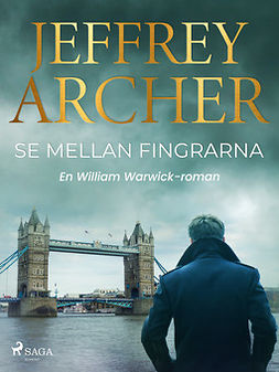 Archer, Jeffrey - Se mellan fingrarna, e-bok