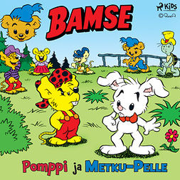 Andréasson, Rune - Bamse - Pomppi ja Metku-Pelle, audiobook