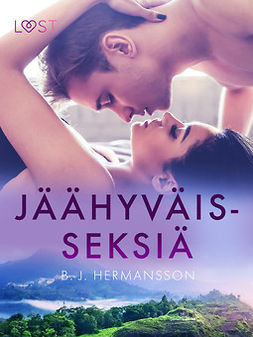 Hermansson, B. J. - Jäähyväisseksiä - eroottinen novelli, e-kirja