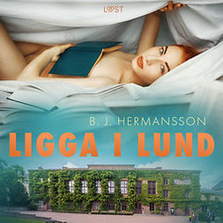 Hermansson, B. J. - Ligga i Lund - erotisk novell, audiobook