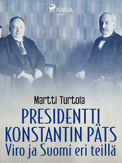 Turtola, Martti - Presidentti Konstantin Päts: Viro ja Suomi eri teillä, e-kirja