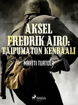 Turtola, Martti - Aksel Fredrik Airo: Taipumaton kenraali, e-kirja