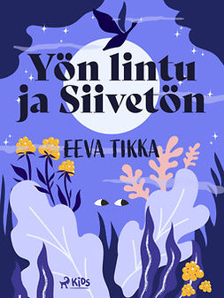 Tikka, Eeva - Yön lintu ja Siivetön, ebook