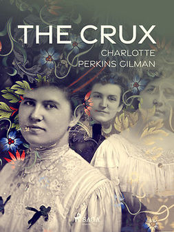 Gilman, Charlotte Perkins - The Crux, ebook