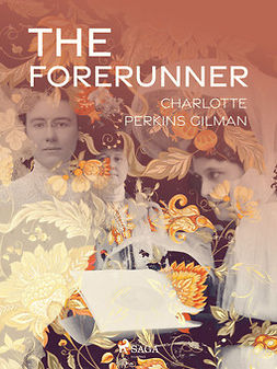 Gilman, Charlotte Perkins - The Forerunner, e-bok