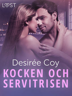 Coy, Desirée - Kocken och servitrisen - erotisk romance, ebook